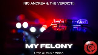 Nic Andrea amp The Verdict My Felony Official Music Video [upl. by Arodal778]