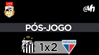 LIVE  PÓSJOGO  SANTOS FC 1X2 FORTALEZA [upl. by Chelsae]