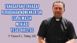 Perubahan Nama Isa Al Masih Menjadi Yesus Kristus  Ep 153 [upl. by Kostival838]