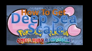 How to get a Deep Sea Scale in Pokemon Omega Ruby Alpha Sapphire [upl. by Nosduj863]