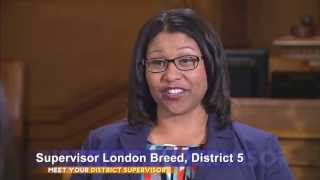 Meet Your District Supervisor London Breed  District 5 [upl. by Sabelle203]