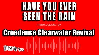 Creedence Clearwater Revival  Have You Ever Seen The Rain Karaoke Version [upl. by Hussar]