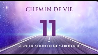 🛤️ CHEMIN DE VIE 11 EN NUMÉROLOGIE  Tout savoir [upl. by Papageno]