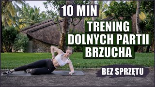 🔥10 MINUTOWY TRENING DOLNYCH PARTII BRZUCHA🔥 [upl. by Attenal]