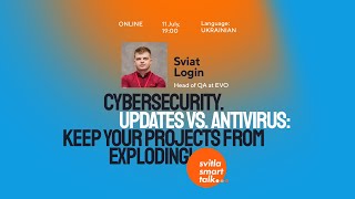 Svitla Smart Talk Sviat Login  Updates vs Antivirus Keep Your Projects from Exploding [upl. by Roselia620]