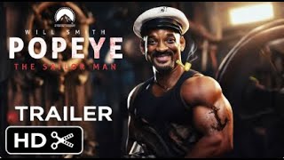 POPEYE THE SAILOR MAN Live Action Movie – Full Teaser Trailer – Will Smith [upl. by Ayra]