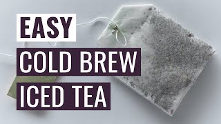 Make the EASIEST iced tea COLD BREW tutorial  only 30 seconds prep Overnight iced tea recipe [upl. by Uhayile35]