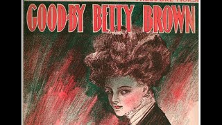 Frederic H Potter quotGoodbye Betty Brownquot Edison cylinder 1910 quotGoodbye Dolly Grayquot quotBlue Bellquot [upl. by Dlanigger]