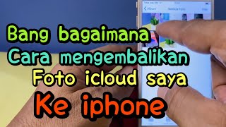 Cara mengembalikan foto iCloud ke iPhone internal [upl. by Lemkul]