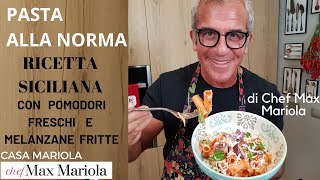 PASTA ALLA NORMA  Ricetta Originale Siciliana  Chef Max Mariola [upl. by Lucky]