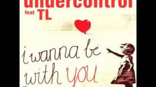 Undercontrol ft TL  I wanna be with you Original Mix [upl. by Aihtnamas]