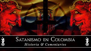 Satanismo en Colombia Historia amp Comentarios [upl. by Dnomyad]