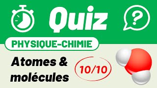 Atome molécule amp modèle moléculaire 🔟🔟 Quiz pour réviser  Collège  Chimie [upl. by Vick621]