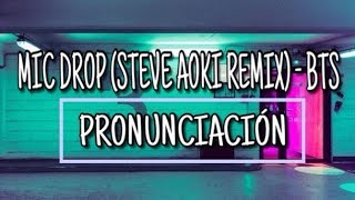 MIC Drop Steve Aoki Remix  BTS Pronunciación Fácil [upl. by Ainitsirk616]