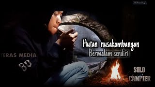 SOLO CAMP DI HUTAN NUSAKAMBANGAN ll SEMALAMAN DI GUYUR HUJAN DAN BANYAK GANGGUAN [upl. by Ettelocin717]