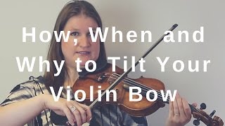 How When and Why to Tilt Your Violin Bow  Violin amp Viola TV 215 [upl. by Milks]