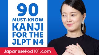 90 Kanji You MustKnow for the JLPT N4 [upl. by Itoyj]