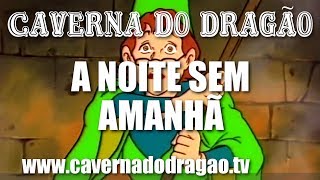 Caverna do Dragão  Episódio 1  A Noite sem Amanhã HD [upl. by Nailimixam]