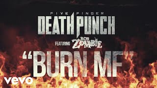 Five Finger Death Punch  Burn MF featuring Rob Zombie  Official Lyric Video [upl. by Notserc]