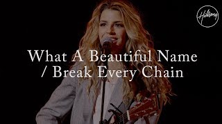 What a Beautiful Name with Break Every Chain  Hillsong Worship [upl. by Kennett]