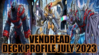 VENDREAD DECK PROFILE JULY 2023 YUGIOH [upl. by Assilym]