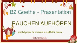 RAUCHEN aufhören  B2 Präsentation Teil 1 Sprechen  Goethe Zertifikat eZigarette Tabak [upl. by Bergh]