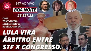 Boa Noite 247  Lula vira árbitro na disputa Supremo x Congresso Indicações para PGR e STF embaçam [upl. by Joanna]