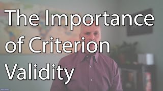 The Importance of Criterion Validity [upl. by Haeel]