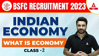 What is Economy  Indian Economy Classes For BSFC 2023 By Sahil Madaan Sir 2 [upl. by Yelrah]