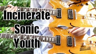 Incinerate  Sonic Youth  Guitar Tab Tutorial amp Cover [upl. by Dorweiler846]