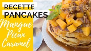 ➳ RECETTE FACILE ➳ MEILLEURS PANCAKES DE TA LIFE  MANGUE PÉCAN CARAMEL [upl. by Libenson]