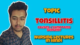 Tonsillitis  Types  AcuteChronic  Symptoms  Home Treatment  Nursing Lecture in Hindi MSN 1 [upl. by Maryjane]