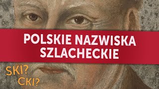 Polskie nazwiska szlacheckie O czym naprawdę świadczyło quotskiquot lub quotckiquot na końcu [upl. by Cower933]