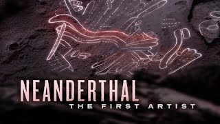 Neanderthal The First Artist [upl. by Josephson]