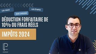 Impôts 2024  Déduction forfaitaire de 10 ou déclaration aux frais réels [upl. by Redmund783]