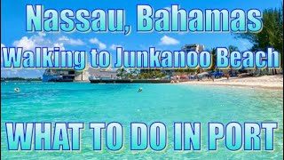 Nassau Bahamas  Walking to Junkanoo Beach  What to do on Your Day in Port [upl. by Hna]