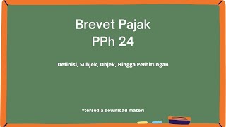 Brevet Pajak  PPh 24  Penjelasan dan Contoh Soal PPH 24 [upl. by Milton308]