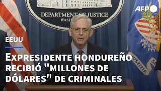 EEUU Expresidente hondureño recibió quotmillones de dólaresquot de cárteles de la droga  AFP [upl. by Rosette]