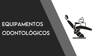 Equipamentos Odontológicos Curso de Auxiliar em Saúde Bucal [upl. by Gnilrits]