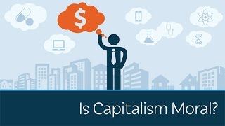 Is Capitalism Moral  5 Minute Video [upl. by Auqinihs958]