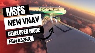 FlyByWire VNAV Update  A32NX Developer Build  New To MSFS 2020 [upl. by Naujled45]