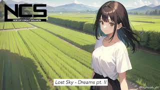 Nightcore  Lost Sky  Dreams pt II feat Sara Skinner  NCS Release [upl. by Abrahams]