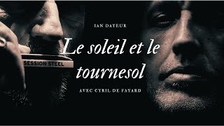 Le soleil et le tournesol  Ian Dayeur  Cyril De Fayard [upl. by Stutsman]