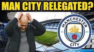 Man City Likely To Get Relegated  Punishment To Be Severe  Detailed Analysis on Reasons Why [upl. by Anima]