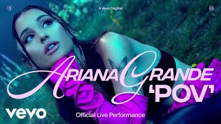 Ariana Grande  pov Official Live Performance  Vevo [upl. by Iams]