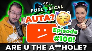 Celebrating 100 Episodes amp Are YOU the Ahole  SimplyPodLogical 100 [upl. by Reffinej741]