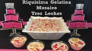 Gelatina 3 Leches Mosaico Para Fiesta [upl. by Ham]