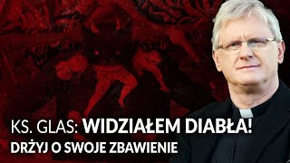 KS PIOTR GLAS widziałem diabła Drżyj o swoje zbawienie [upl. by Lim]