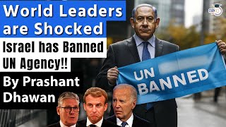 World Leaders are Shocked as Israel Bans UNRWA  Why is Israel doing this  By Prashant Dhawan [upl. by Dweck904]