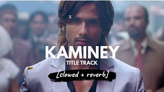 Kaminey Meri Arzoo  Vishal Bhardwaj Kaminey slowed  reverb [upl. by Irwinn]